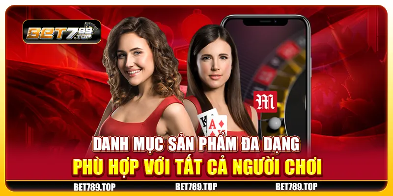 Danh mục sản phẩm đa dạng, phù hợp với tất cả người chơi