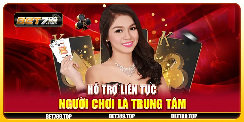 Hỗ trợ liên tục, người chơi là trung tâm