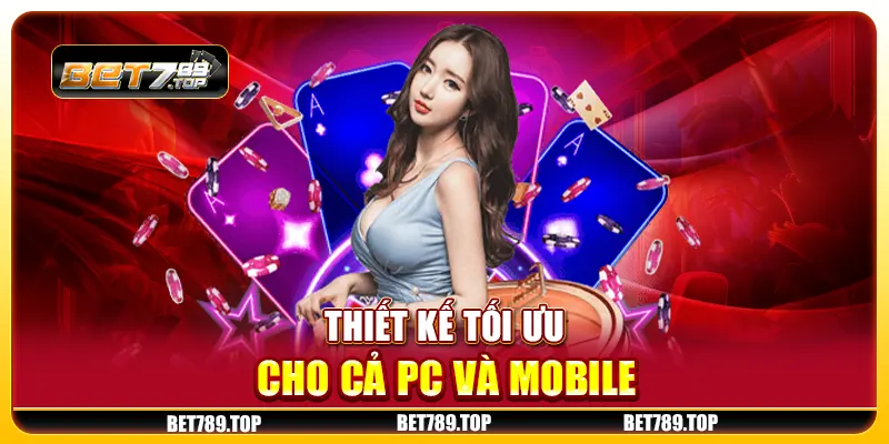 Thiết kế tối ưu cho cả PC và mobile