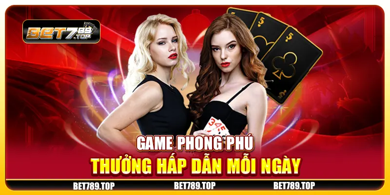 Game phong phú, thưởng hấp dẫn mỗi ngày
