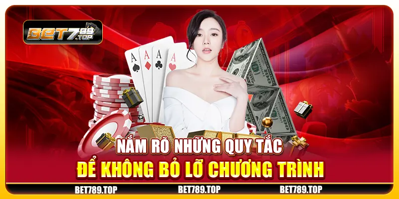 Nắm rõ những quy tắc để không bỏ lỡ chương trình